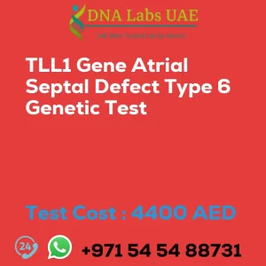TLL1 Gene Atrial Septal Defect Type 6 Genetic Test sale cost 4400 AED