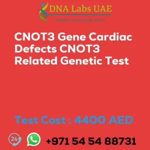 CNOT3 Gene Cardiac Defects CNOT3 Related Genetic Test sale cost 4400 AED