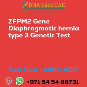 ZFPM2 Gene Diaphragmatic hernia type 3 Genetic Test sale cost 4400 AED