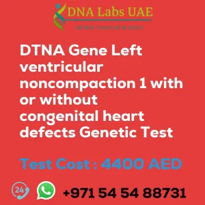 DTNA Gene Left ventricular noncompaction 1 with or without congenital heart defects Genetic Test sale cost 4400 AED