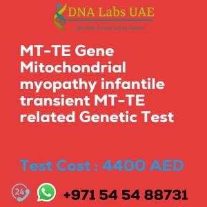 MT-TE Gene Mitochondrial myopathy infantile transient MT-TE related Genetic Test sale cost 4400 AED