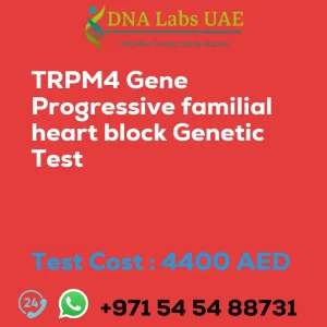 TRPM4 Gene Progressive familial heart block Genetic Test sale cost 4400 AED