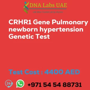CRHR1 Gene Pulmonary newborn hypertension Genetic Test sale cost 4400 AED
