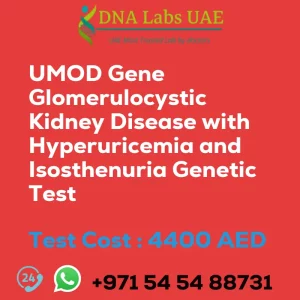 UMOD Gene Glomerulocystic Kidney Disease with Hyperuricemia and Isosthenuria Genetic Test sale cost 4400 AED