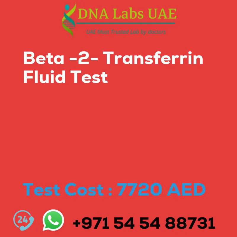 Beta -2- Transferrin Fluid Test sale cost 7720 AED