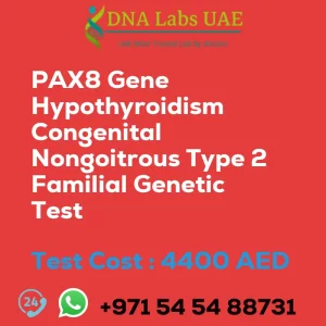 PAX8 Gene Hypothyroidism Congenital Nongoitrous Type 2 Familial Genetic Test sale cost 4400 AED