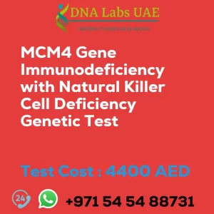 MCM4 Gene Immunodeficiency with Natural Killer Cell Deficiency Genetic Test sale cost 4400 AED