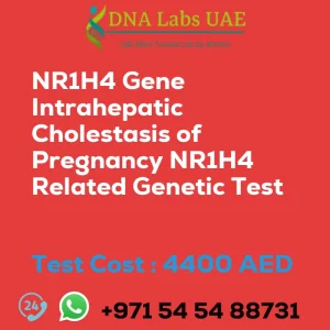 NR1H4 Gene Intrahepatic Cholestasis of Pregnancy NR1H4 Related Genetic Test sale cost 4400 AED