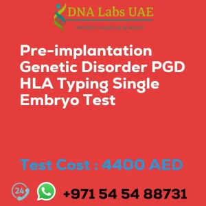 Pre-implantation Genetic Disorder PGD HLA Typing Single Embryo Test sale cost 4400 AED