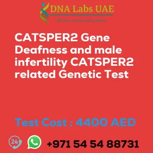 CATSPER2 Gene Deafness and male infertility CATSPER2 related Genetic Test sale cost 4400 AED