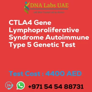 CTLA4 Gene Lymphoproliferative Syndrome Autoimmune Type 5 Genetic Test sale cost 4400 AED