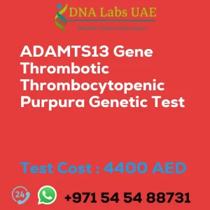 ADAMTS13 Gene Thrombotic Thrombocytopenic Purpura Genetic Test sale cost 4400 AED