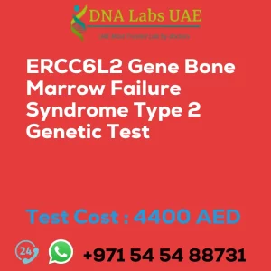 ERCC6L2 Gene Bone Marrow Failure Syndrome Type 2 Genetic Test sale cost 4400 AED
