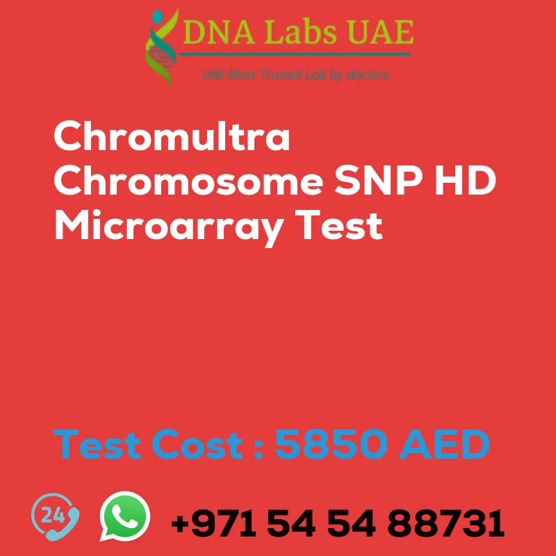 Chromultra Chromosome SNP HD Microarray Test sale cost 5850 AED