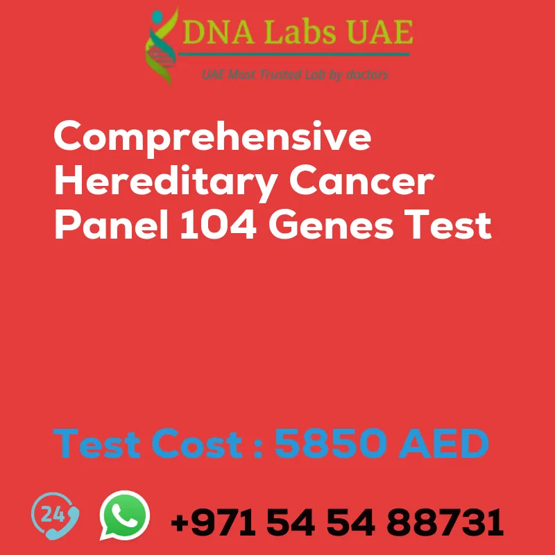 Comprehensive Hereditary Cancer Panel 104 Genes Test sale cost 5850 AED