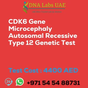 CDK6 Gene Microcephaly Autosomal Recessive Type 12 Genetic Test sale cost 4400 AED