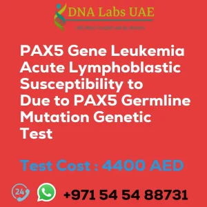 PAX5 Gene Leukemia Acute Lymphoblastic Susceptibility to Due to PAX5 Germline Mutation Genetic Test sale cost 4400 AED