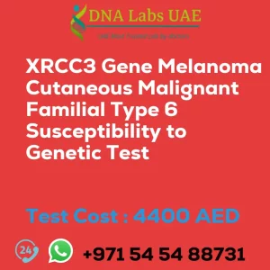 XRCC3 Gene Melanoma Cutaneous Malignant Familial Type 6 Susceptibility to Genetic Test sale cost 4400 AED
