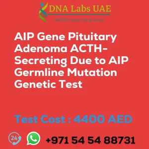 AIP Gene Pituitary Adenoma ACTH-Secreting Due to AIP Germline Mutation Genetic Test sale cost 4400 AED