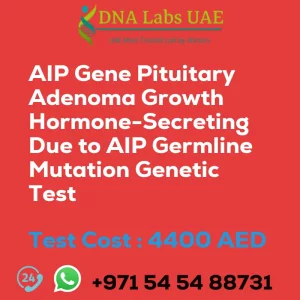 AIP Gene Pituitary Adenoma Growth Hormone-Secreting Due to AIP Germline Mutation Genetic Test sale cost 4400 AED