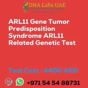 ARL11 Gene Tumor Predisposition Syndrome ARL11 Related Genetic Test sale cost 4400 AED