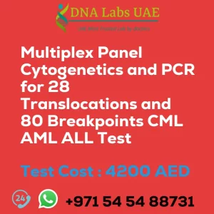 Multiplex Panel Cytogenetics and PCR for 28 Translocations and 80 Breakpoints CML AML ALL Test sale cost 4200 AED