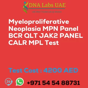 Myeloproliferative Neoplasia MPN Panel BCR QLT JAK2 PANEL CALR MPL Test sale cost 4200 AED