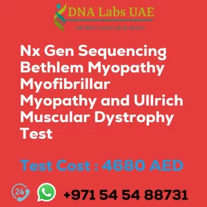 Nx Gen Sequencing Bethlem Myopathy Myofibrillar Myopathy and Ullrich Muscular Dystrophy Test sale cost 4680 AED