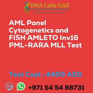 AML Panel Cytogenetics and FISH AMLETO Inv16 PML-RARA MLL Test sale cost 4450 AED