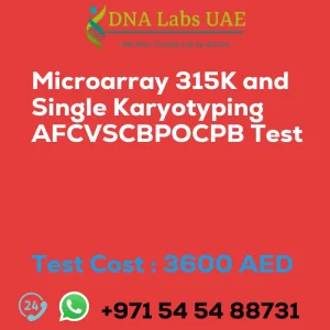 Microarray 315K and Single Karyotyping AFCVSCBPOCPB Test sale cost 3600 AED