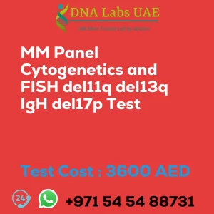 MM Panel Cytogenetics and FISH del11q del13q IgH del17p Test sale cost 3600 AED