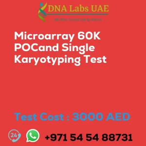 Microarray 60K POCand Single Karyotyping Test sale cost 3000 AED