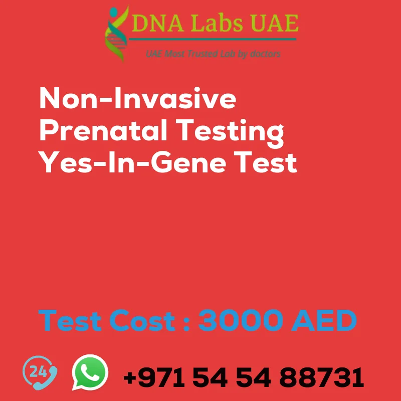 Non-Invasive Prenatal Testing Yes-In-Gene Test sale cost 3000 AED