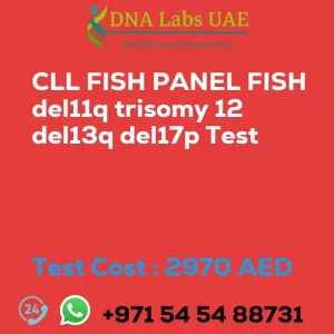 CLL FISH PANEL FISH del11q trisomy 12 del13q del17p Test sale cost 2970 AED