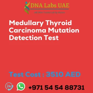 Medullary Thyroid Carcinoma Mutation Detection Test sale cost 3510 AED