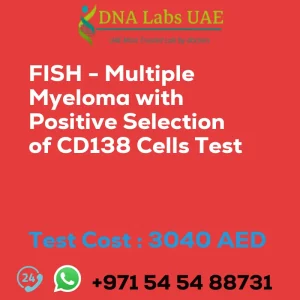 FISH - Multiple Myeloma with Positive Selection of CD138 Cells Test sale cost 3040 AED