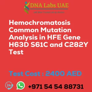 Hemochromatosis Common Mutation Analysis in HFE Gene H63D S61C and C282Y Test sale cost 2400 AED