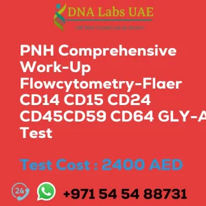 PNH Comprehensive Work-Up Flowcytometry-Flaer CD14 CD15 CD24 CD45CD59 CD64 GLY-A Test sale cost 2400 AED