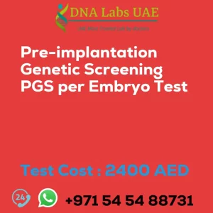 Pre-implantation Genetic Screening PGS per Embryo Test sale cost 2400 AED