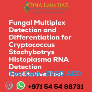 Fungal Multiplex Detection and Differentiation for Cryptococcus Stachybotrys Histoplasma RNA Detection Qualitative Test sale cost 2550 AED