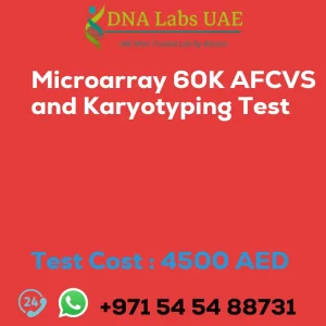 Microarray 60K AFCVS and Karyotyping Test sale cost 4500 AED