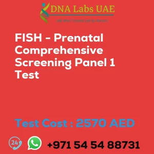 FISH - Prenatal Comprehensive Screening Panel 1 Test sale cost 2570 AED