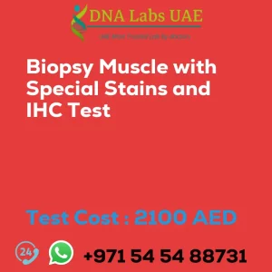 Biopsy Muscle with Special Stains and IHC Test sale cost 2100 AED