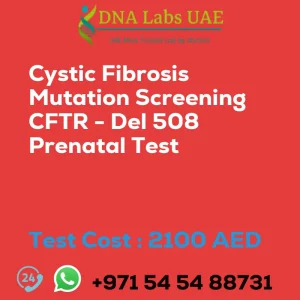 Cystic Fibrosis Mutation Screening CFTR - Del 508 Prenatal Test sale cost 2100 AED