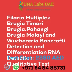 Filaria Multiplex Brugia Timori Brugia.Pahangi Brugia Malayi and Wuchereria Bancrofti Detection and Differentiation RNA Detection Qualitative Test sale cost 2380 AED