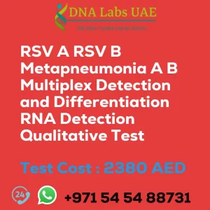 RSV A RSV B Metapneumonia A B Multiplex Detection and Differentiation RNA Detection Qualitative Test sale cost 2380 AED