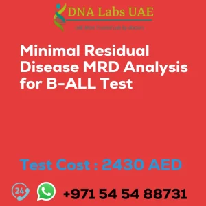 Minimal Residual Disease MRD Analysis for B-ALL Test sale cost 2430 AED