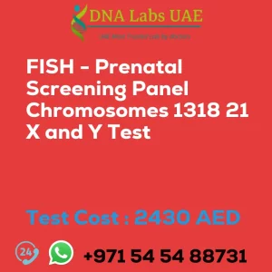 FISH - Prenatal Screening Panel Chromosomes 1318 21 X and Y Test sale cost 2430 AED