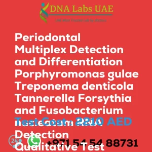 Periodontal Multiplex Detection and Differentiation Porphyromonas gulae Treponema denticola Tannerella Forsythia and Fusobacterium nucleatum RNA Detection Qualitative Test sale cost 2210 AED