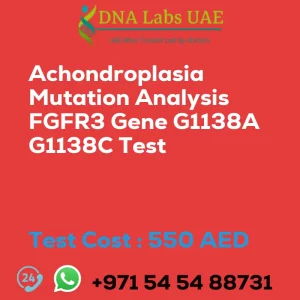Achondroplasia Mutation Analysis FGFR3 Gene G1138A G1138C Test sale cost 550 AED